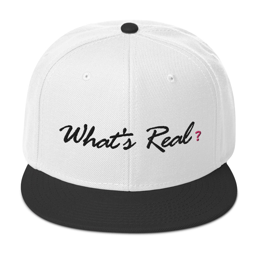 What's Real? Snapback Hat