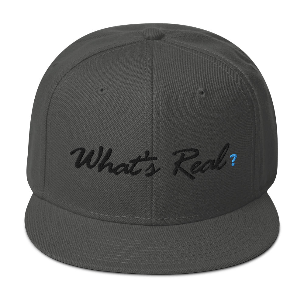 What's Real? Snapback Hat